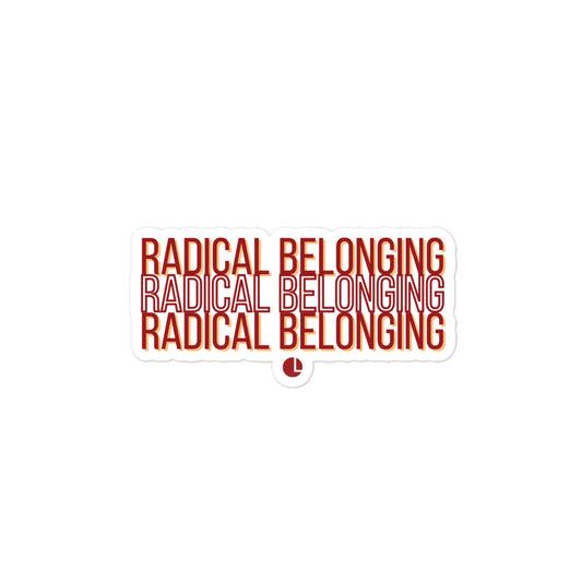Radical Belonging Sticker
